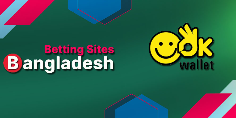 OK wallet Betting Sites Bangladesh