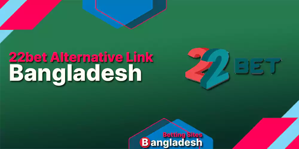22bet alternative link Bangladesh